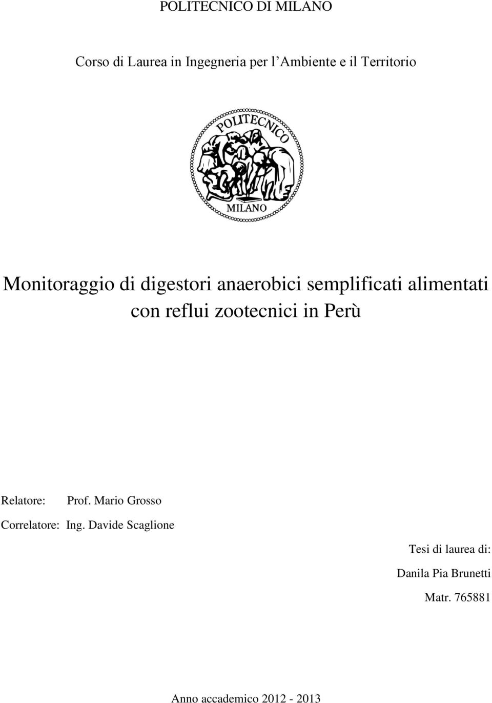 reflui zootecnici in Perù Relatore: Prof. Mario Grosso Correlatore: Ing.