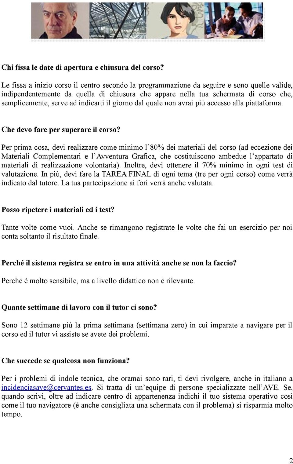 ad indicarti il giorno dal quale non avrai più accesso alla piattaforma. Che devo fare per superare il corso?