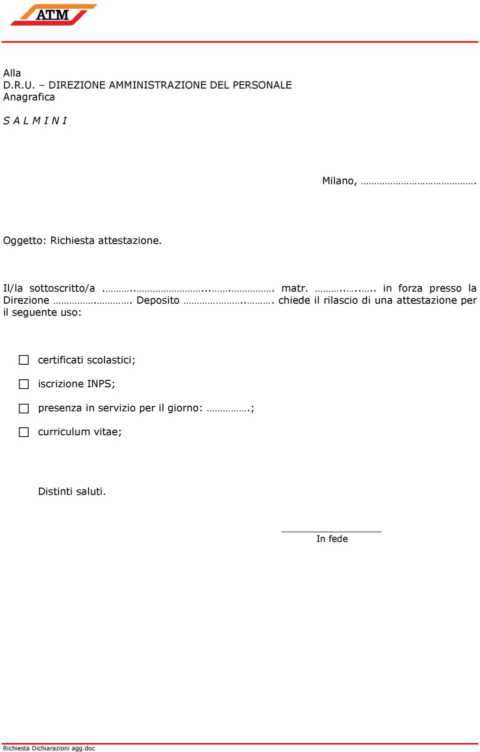 .. chiede il rilascio di una attestazione per il seguente uso: certificati