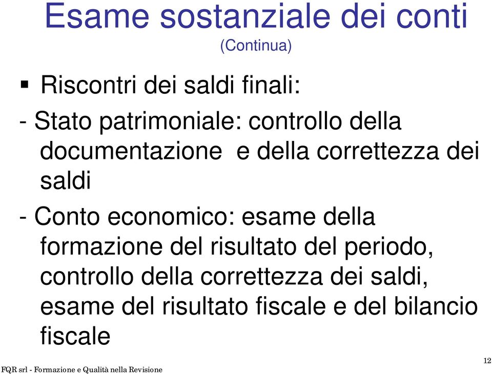 Conto economico: esame della formazione del risultato del periodo, controllo