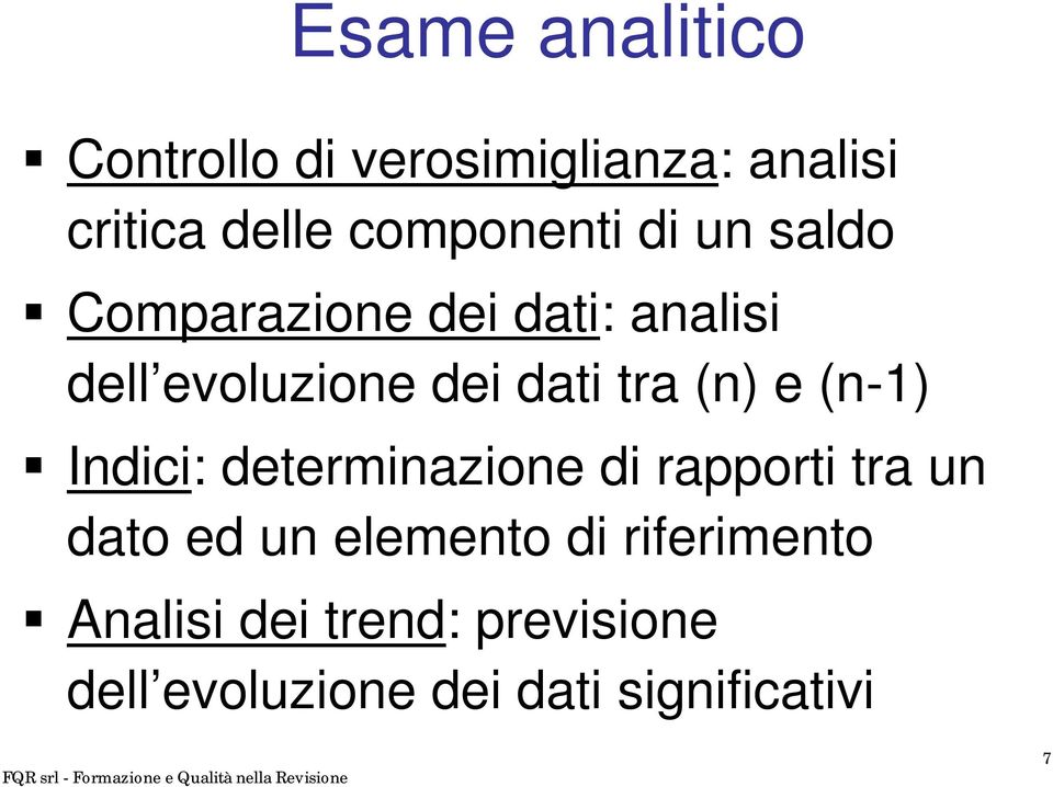 dati tra (n) e (n-1) Indici: determinazione di rapporti tra un dato ed un