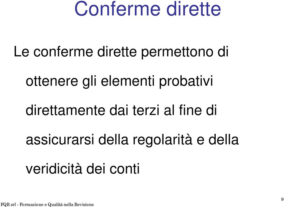 probativi direttamente dai terzi al fine di