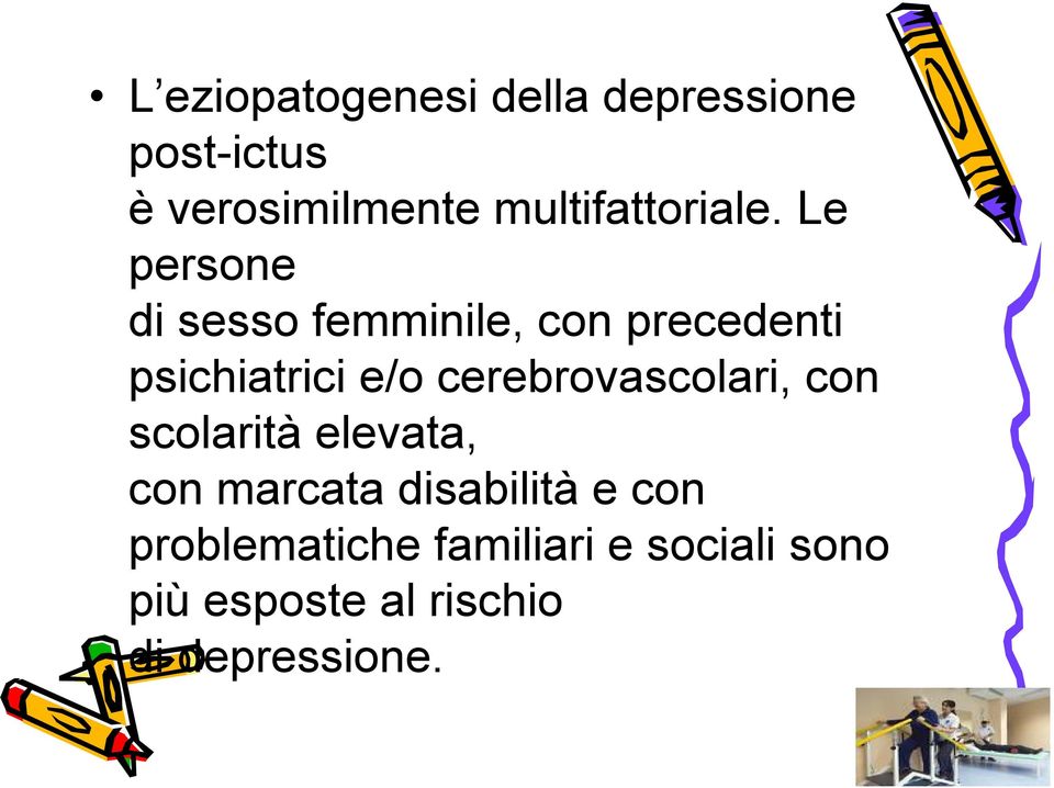 Le persone di sesso femminile, con precedenti psichiatrici e/o