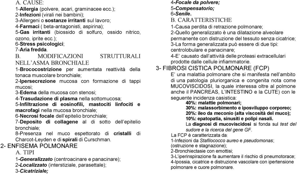 ); 6-Stress psicologici; 7-Aria fredda. B.