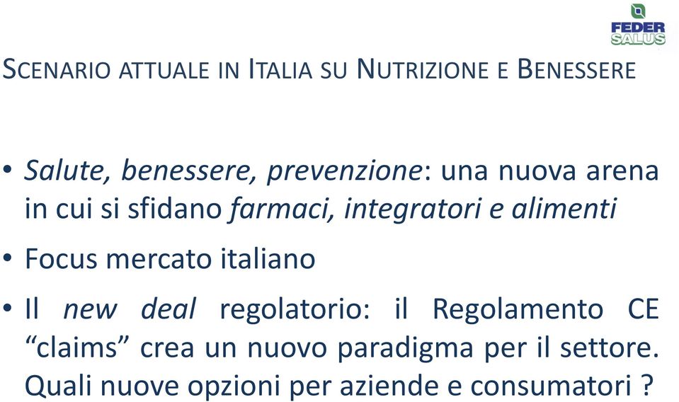 alimenti Focus mercato italiano Il new deal regolatorio: il Regolamento CE