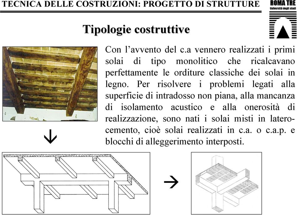 dei solai in legno.