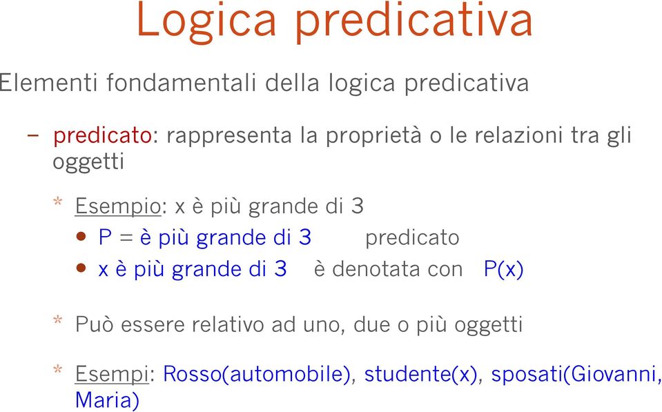 P = è più grande di 3 predicato!