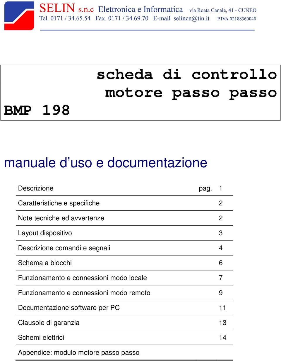 segnali 4 Schema a blocchi 6 Funzionamento e connessioni modo locale 7 Funzionamento e connessioni modo