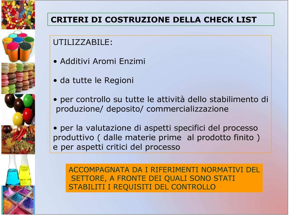 specifici del processo produttivo ( dalle materie prime al prodotto finito ) e per aspetti critici del processo