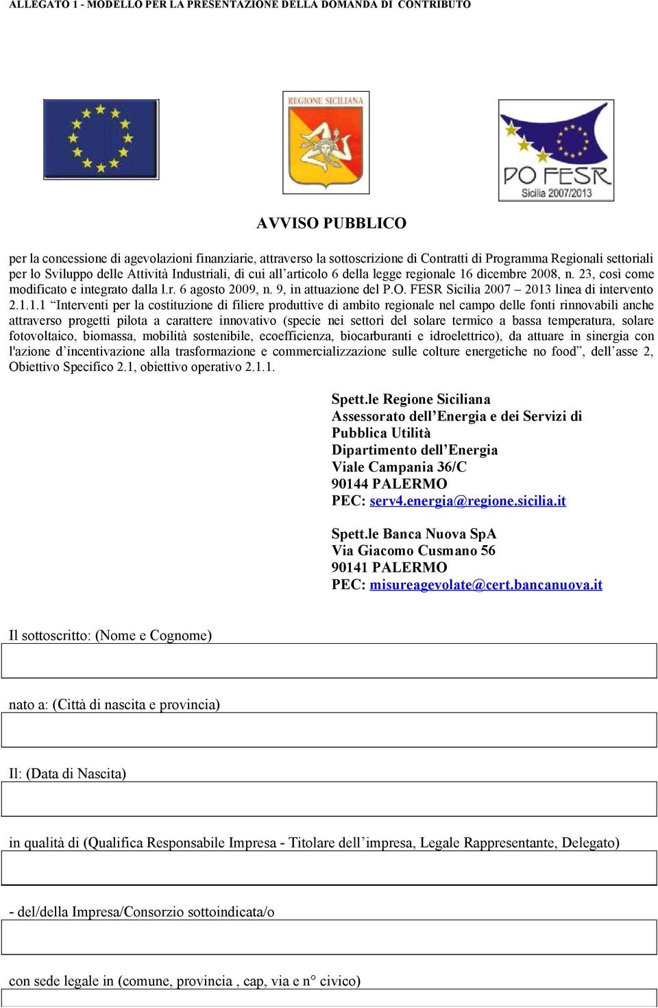 dicembre 2008, n. 23, così come modificato e integrato dalla l.r. 6 agosto 2009, n. 9, in attuazione del P.O. FESR Sicilia 2007 2013