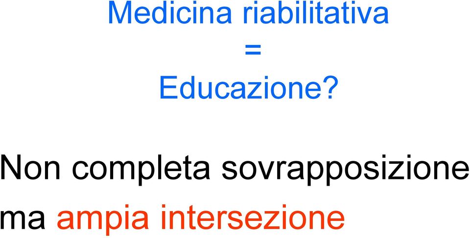 Educazione?