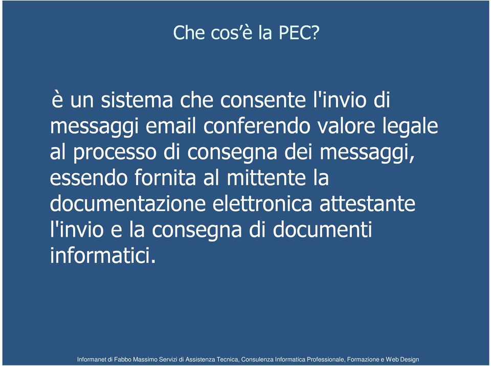 valore legale al processo di consegna dei messaggi, essendo