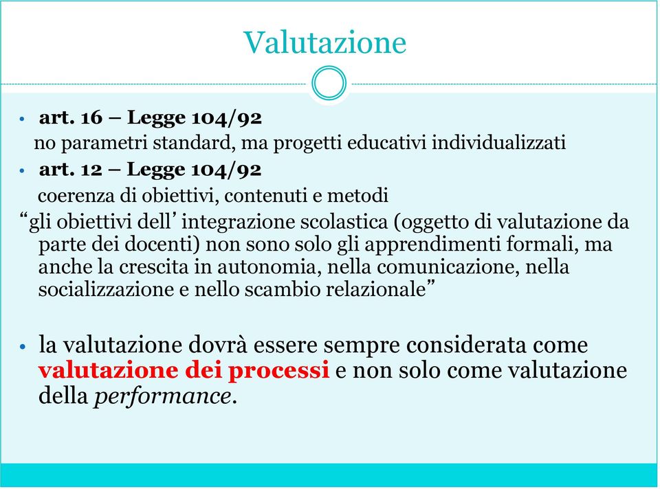 parte dei docenti) non sono solo gli apprendimenti formali, ma anche la crescita in autonomia, nella comunicazione, nella