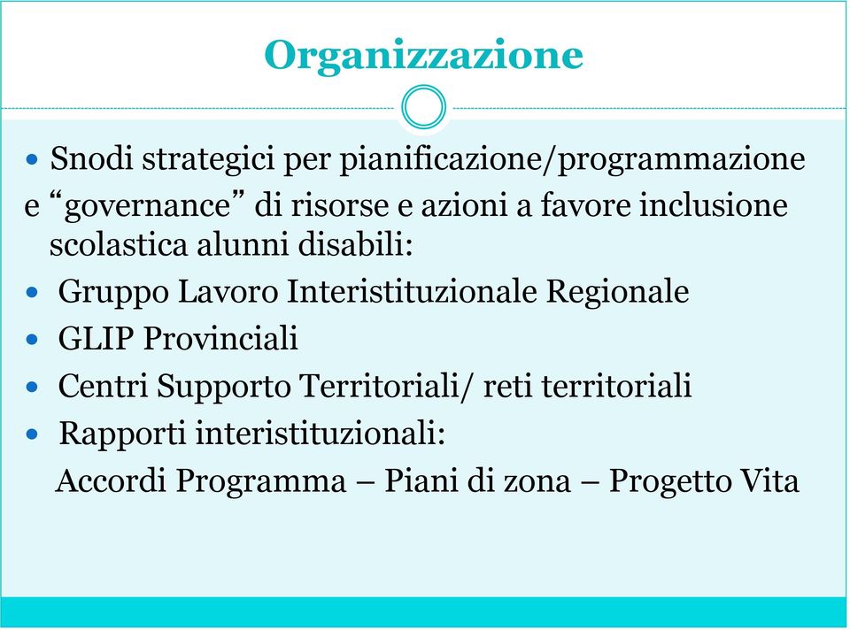 Interistituzionale Regionale GLIP Provinciali Centri Supporto Territoriali/ reti