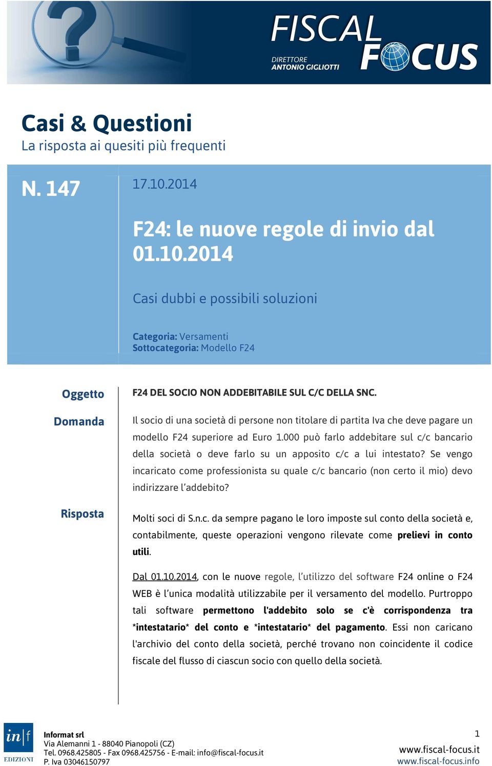 Il socio di una società di persone non titolare di partita Iva che deve pagare un modello F24 superiore ad Euro 1.