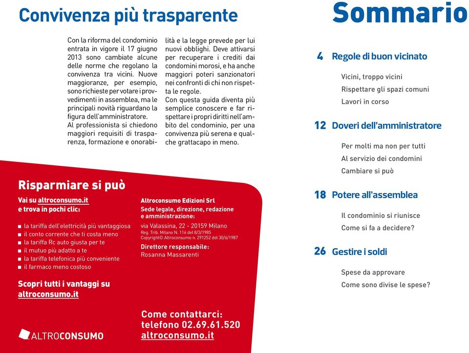 Al professionista si chiedono maggiori requisiti di trasparenza, formazione e onorabi- Risparmiare si può Vai su altroconsumo.