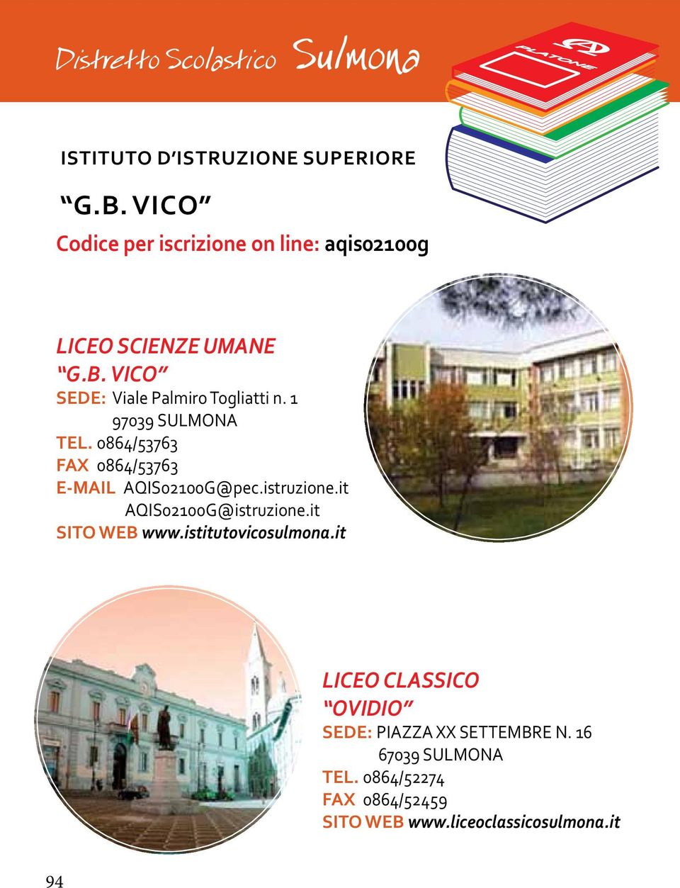 1 97039 SULMONA TEL. 0864/53763 FAX 0864/53763 E-MAIL AQIS02100G@pec.istruzione.it AQIS02100G@istruzione.