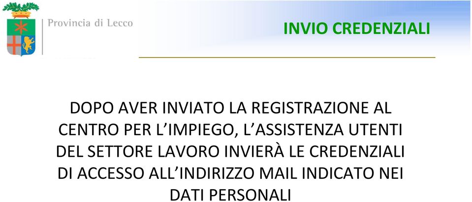 ASSISTENZA UTENTI DEL SETTORE LAVORO INVIERÀLE