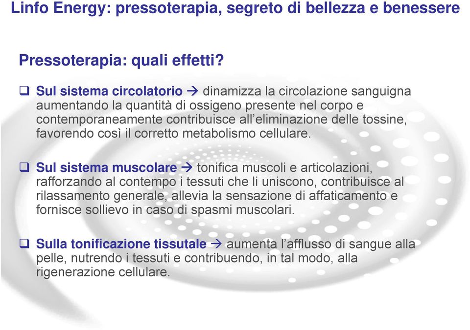 tossine, favorendo così il corretto metabolismo cellulare.