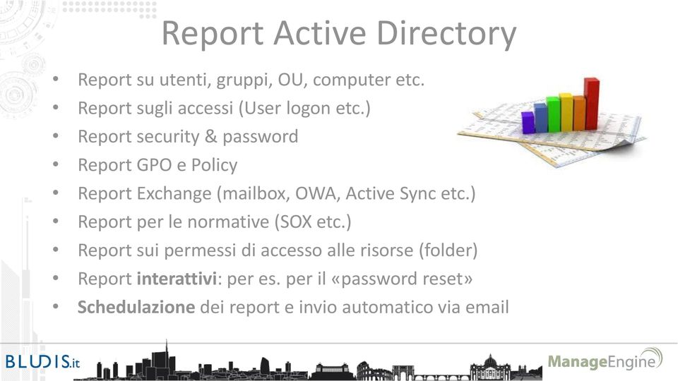 ) Report security & password Report GPO e Policy Report Exchange (mailbox, OWA, Active Sync etc.