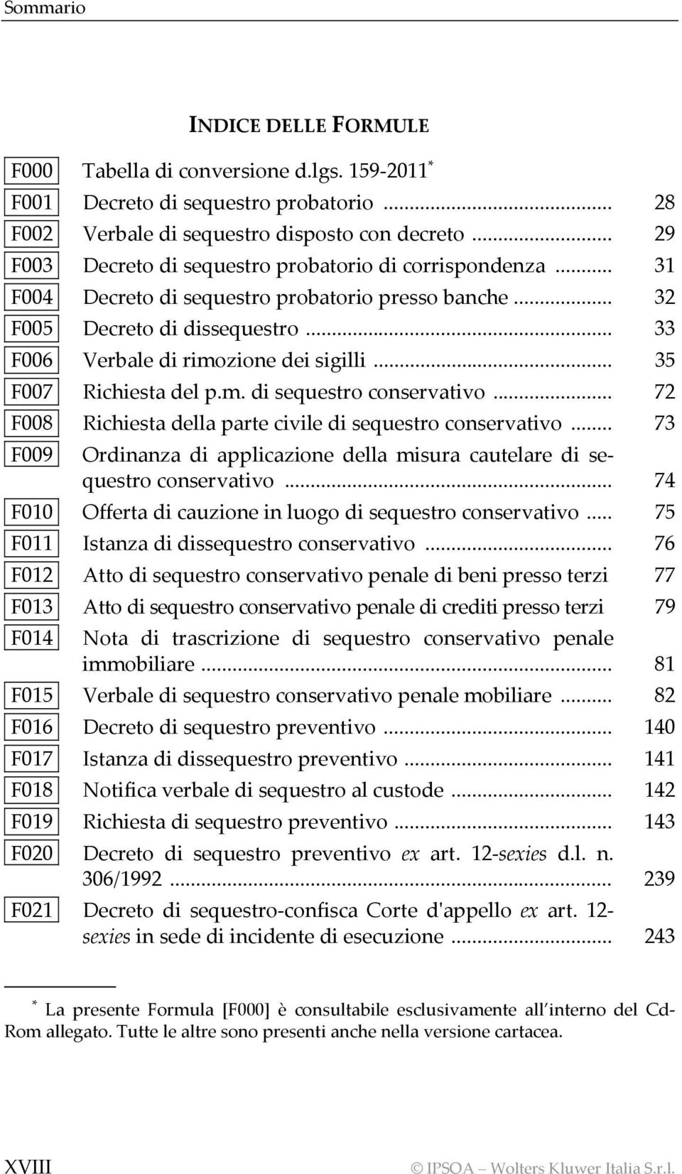 .. 35 F007 Richiesta del p.m. di sequestro conservativo... 72 F008 Richiesta della parte civile di sequestro conservativo.