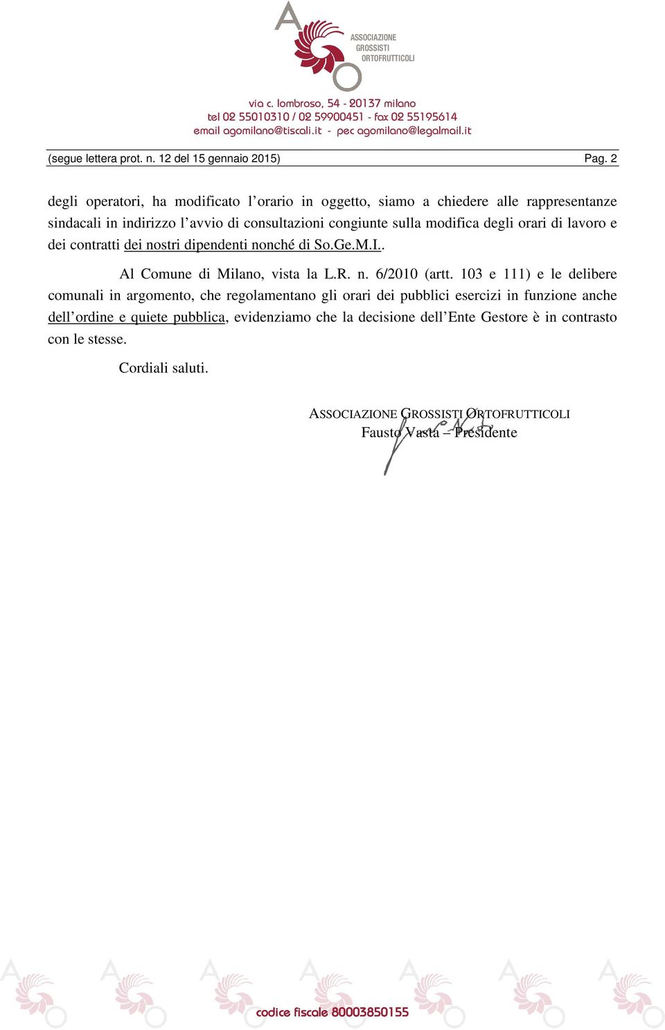 modifica degli orari di lavoro e dei contratti dei nostri dipendenti nonché di So.Ge.M.I.. Al Comune di Milano, vista la L.R. n. 6/2010 (artt.