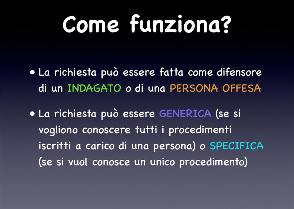 una PERSONA OFFESA La richiesta può essere GENERICA (se si