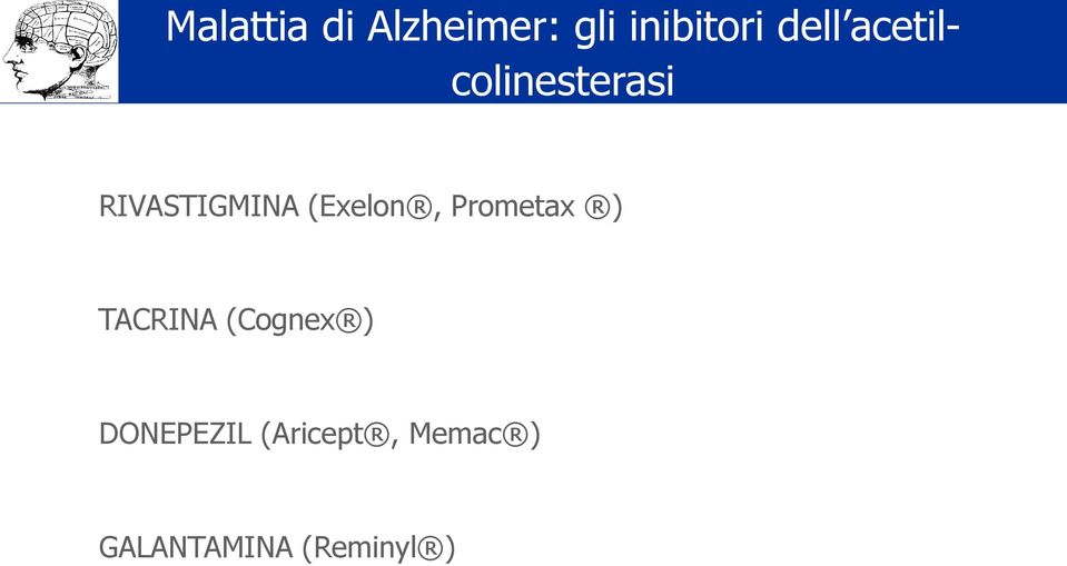 (Exelon, Prometax ) TACRINA (Cognex )