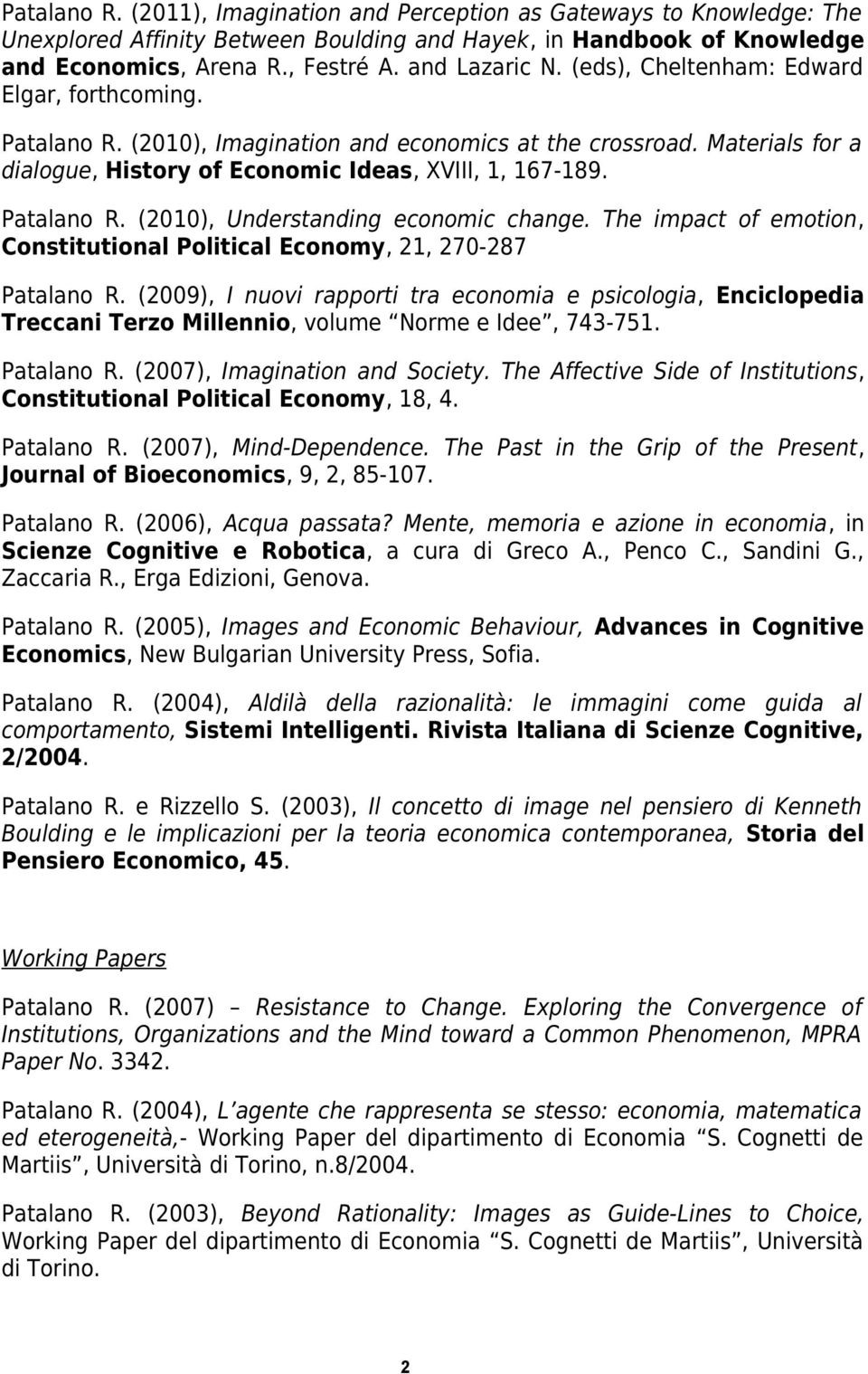 The impact of emotion, Constitutional Political Economy, 21, 270-287 Patalano R.