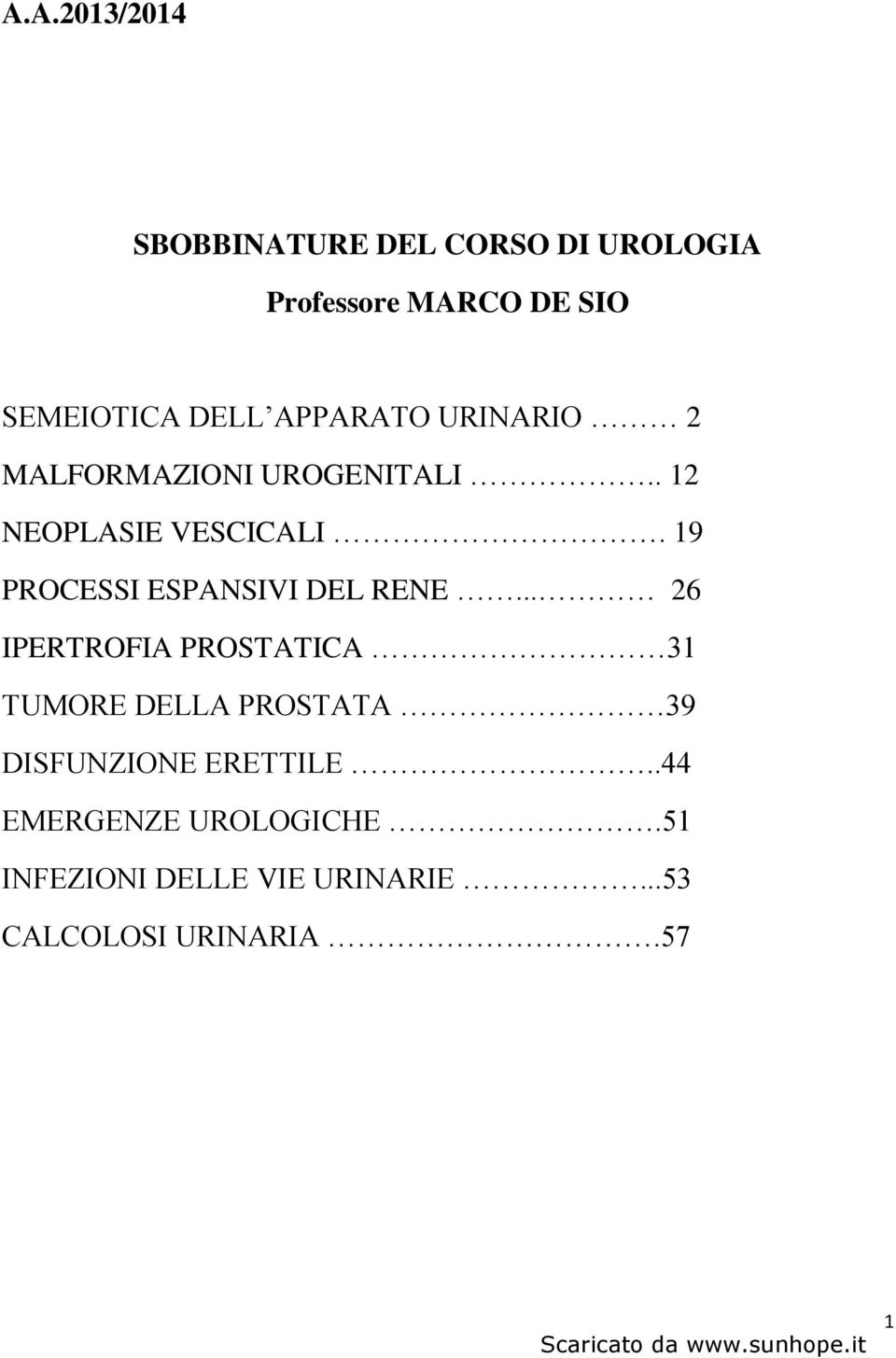 19 PROCESSI ESPANSIVI DEL RENE.