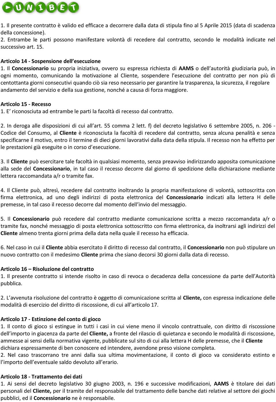 Articolo 14 - Sospensione dell esecuzione 1.