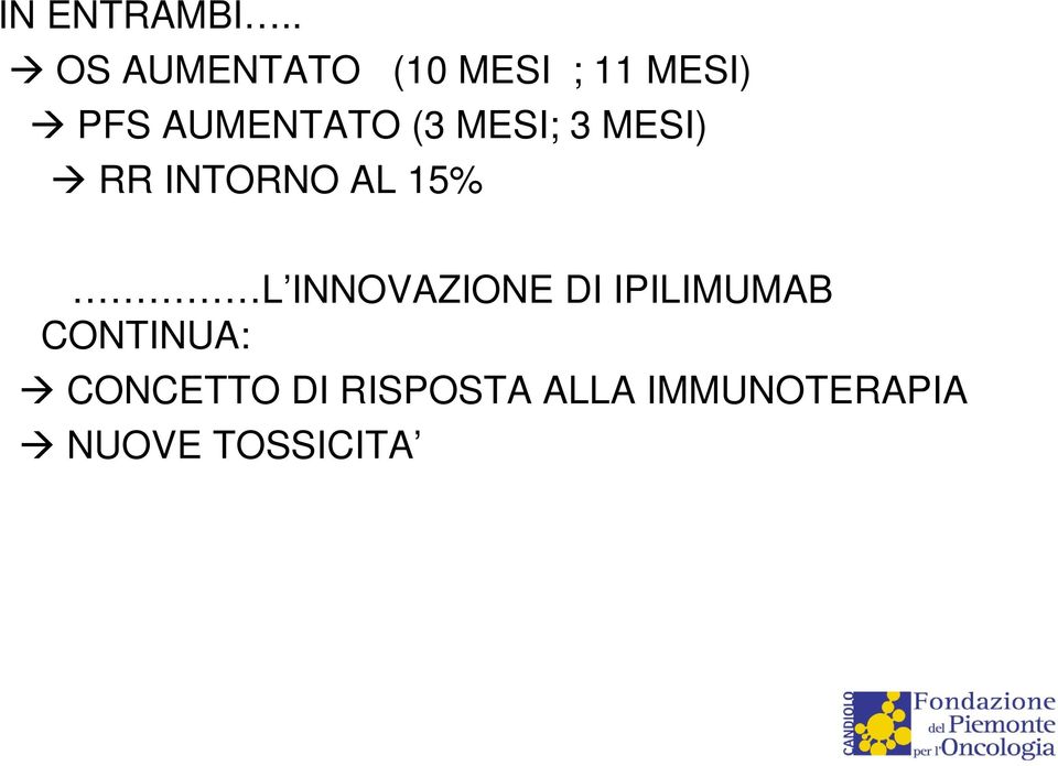 AUMENTATO (3 MESI; 3 MESI) RR INTORNO AL 15% L