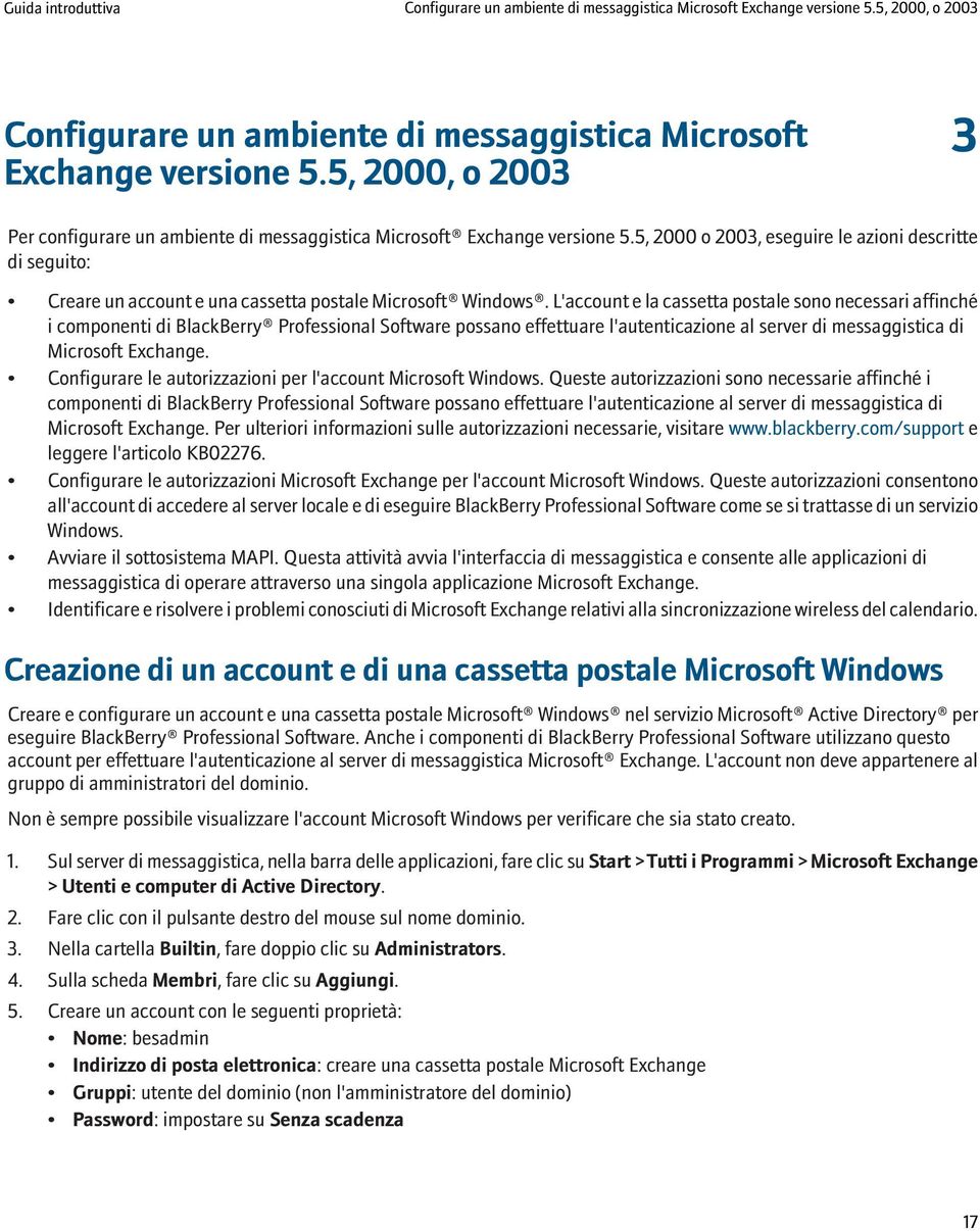 5, 2000 o 2003, eseguire le azioni descritte di seguito: Creare un account e una cassetta postale Microsoft Windows.