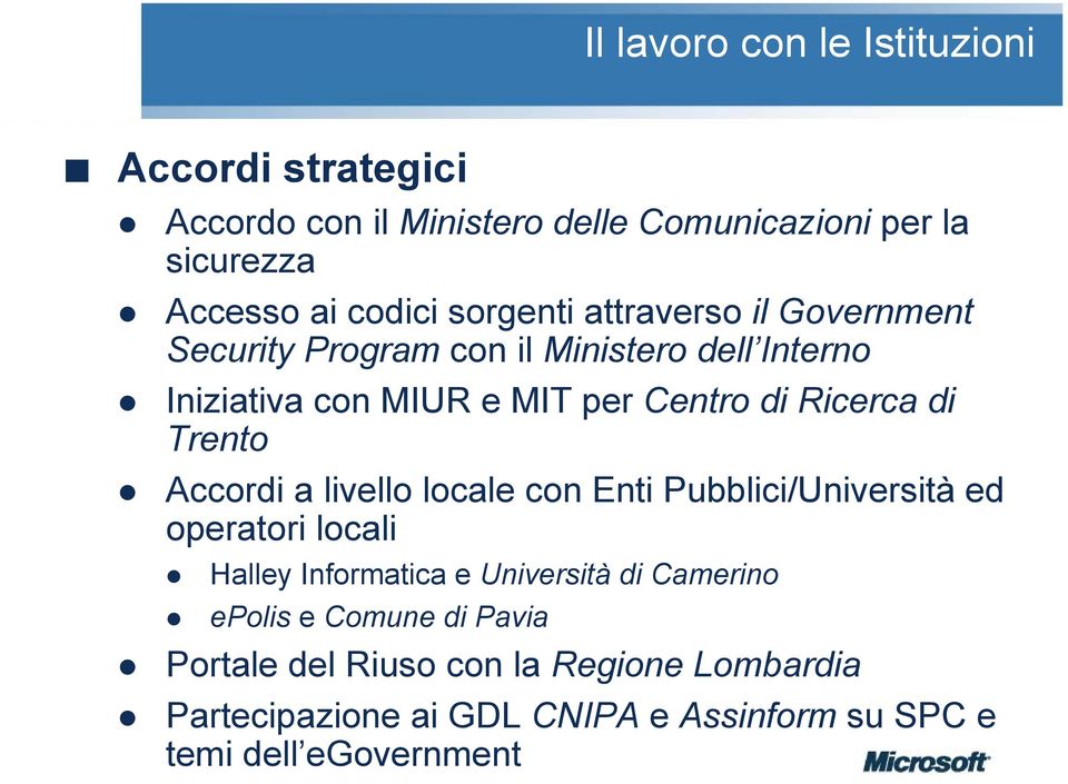 di Trento Accordi a livello locale con Enti Pubblici/Università ed operatori locali Halley Informatica e Università di Camerino