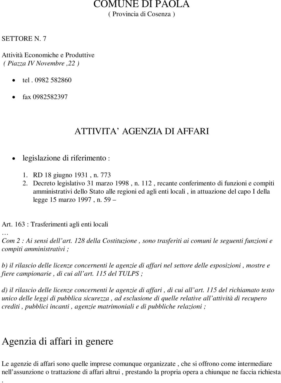 112, recante conferimento di funzioni e compiti amministrativi dello Stato alle regioni ed agli enti locali, in attuazione del capo I della legge 15 marzo 1997, n. 59 Art.