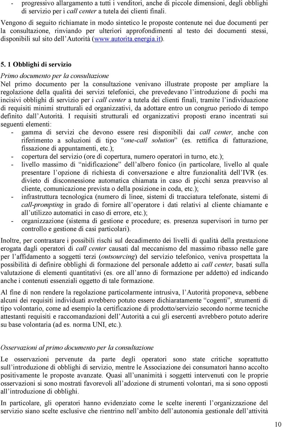 sito dell Autorità (www.autorita.energia.it). 5.