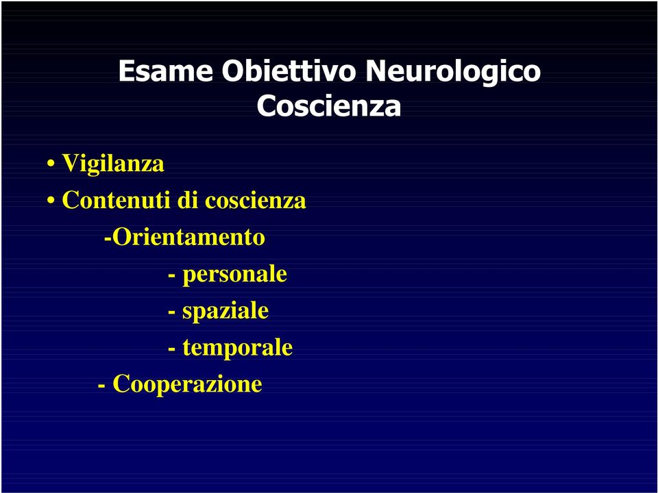 di coscienza -Orientamento -