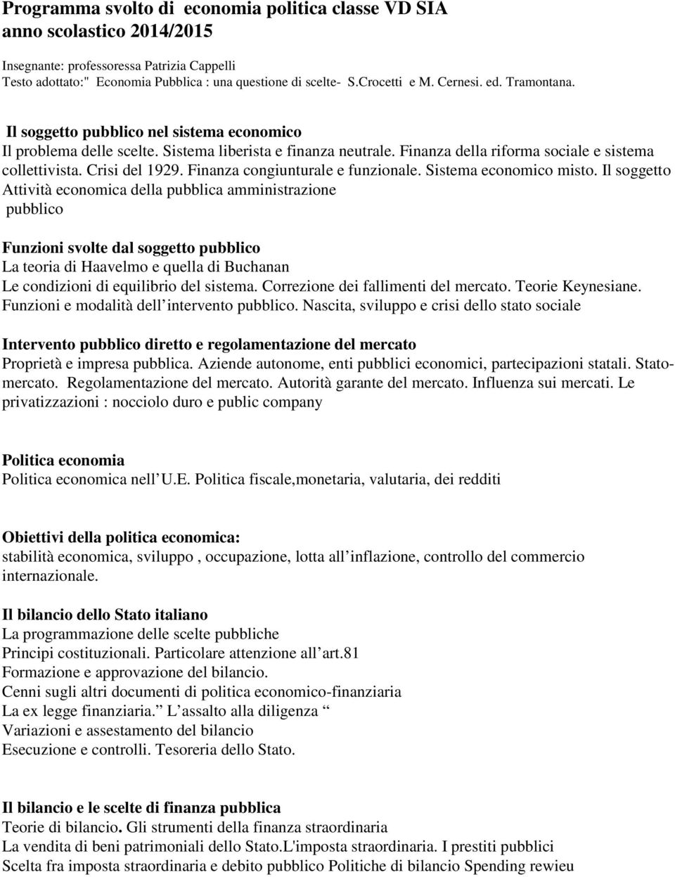 Crisi del 1929. Finanza congiunturale e funzionale. Sistema economico misto.