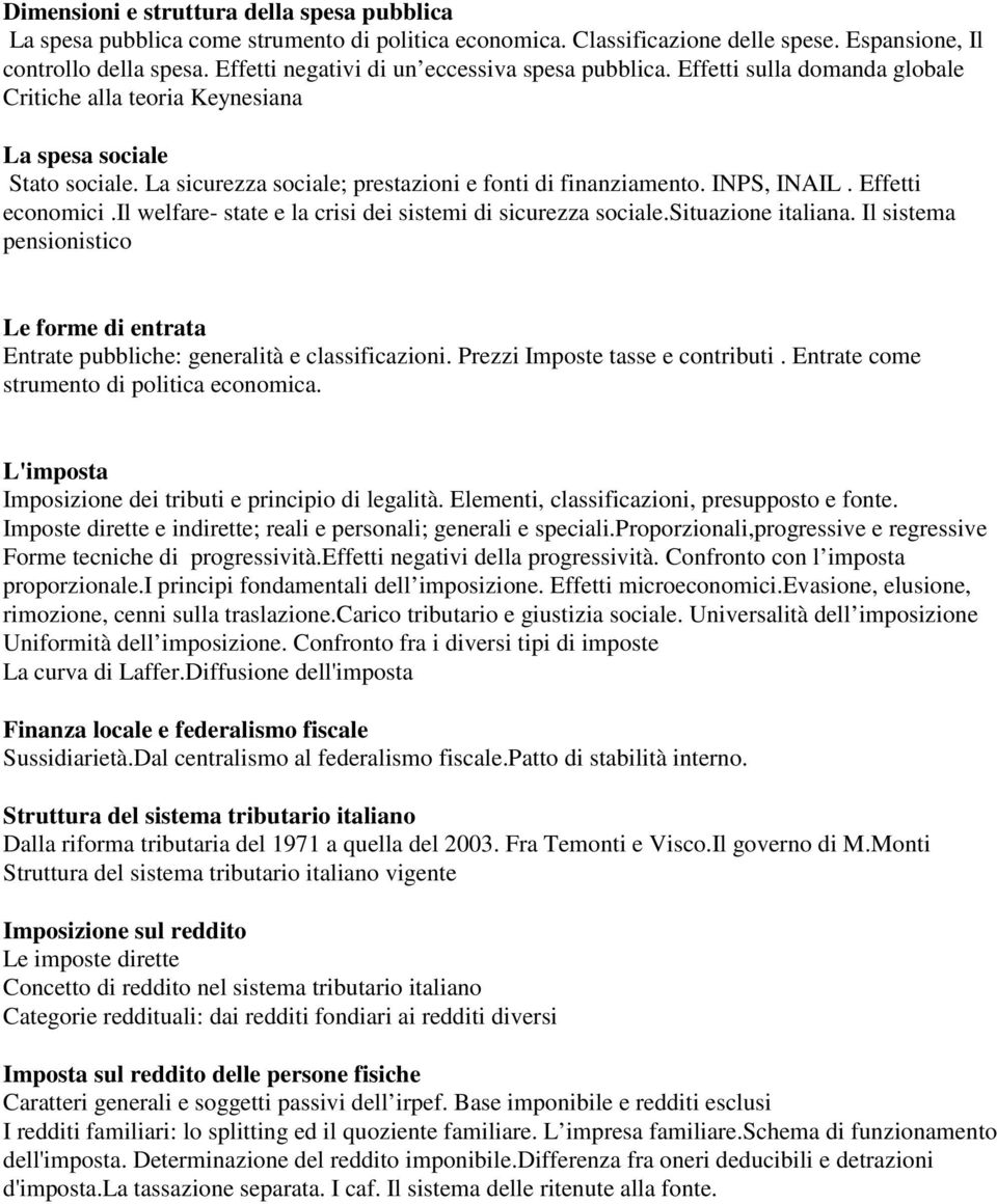 La sicurezza sociale; prestazioni e fonti di finanziamento. INPS, INAIL. Effetti economici.il welfare- state e la crisi dei sistemi di sicurezza sociale.situazione italiana.