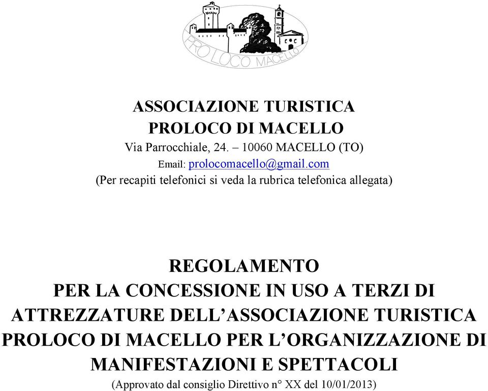 com (Per recapiti telefonici si veda la rubrica telefonica allegata) REGOLAMENTO PER LA