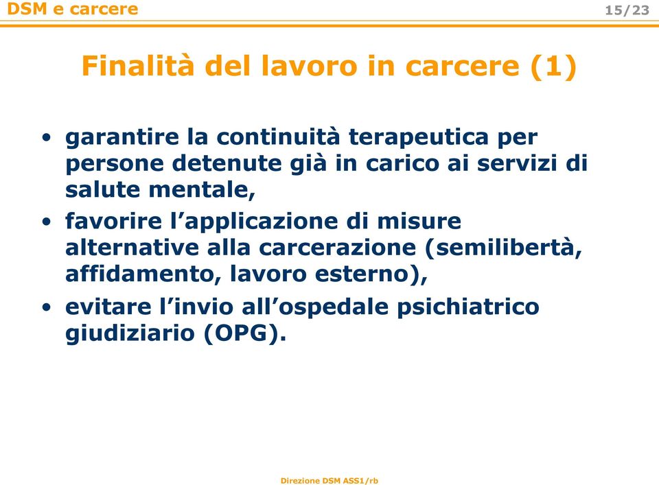 favorire l applicazione di misure alternative alla carcerazione (semilibertà,