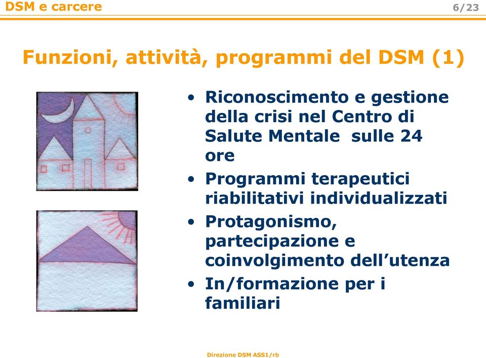 sulle 24 ore Programmi terapeutici riabilitativi individualizzati