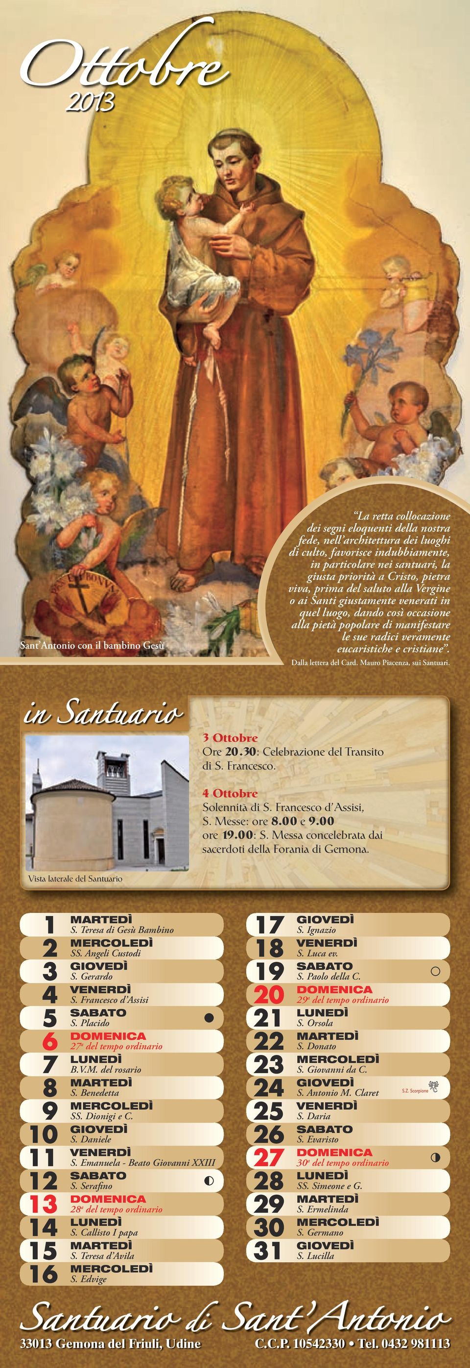 eucaristiche e cristiane. Ottobre Ore 0.0: Celebrazione del Transito di S. Francesco. Ottobre Solennità di S. Francesco d Assisi, S. Messe: ore.00 e.00 ore.00: S.