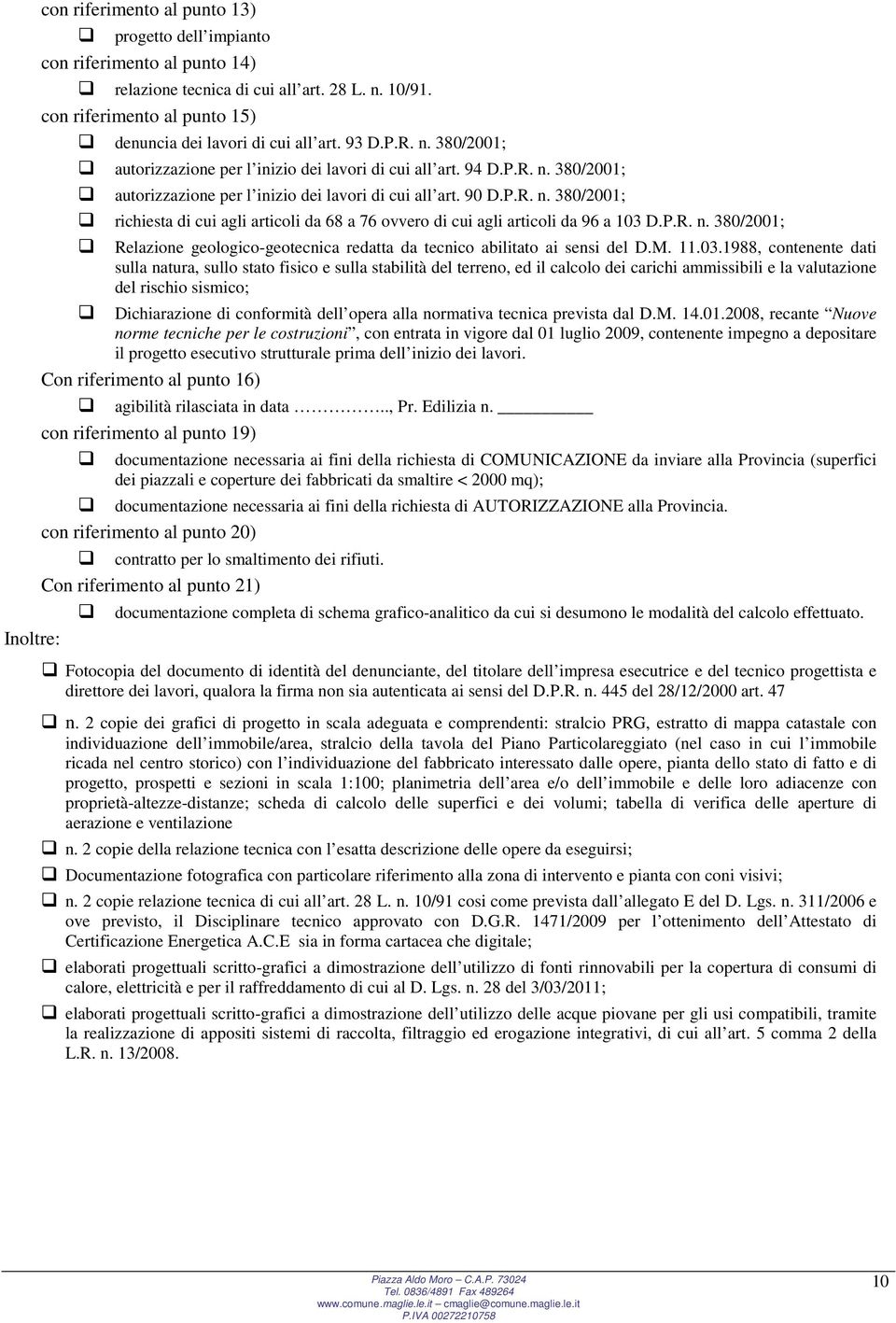 P.R. n. 380/2001; Relazione geologico-geotecnica redatta da tecnico abilitato ai sensi del D.M. 11.03.