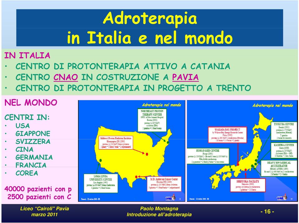 PROTONTERAPIA IN PROGETTO A TRENTO NEL MONDO CENTRI IN: USA GIAPPONE