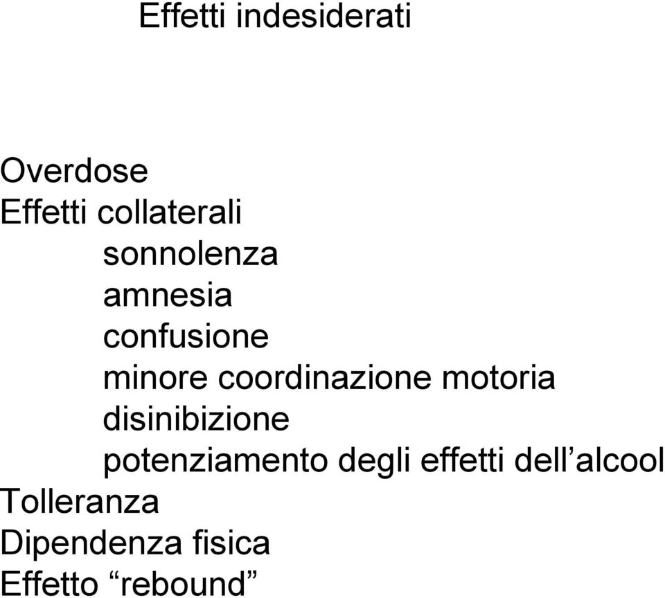 motoria disinibizione potenziamento degli effetti