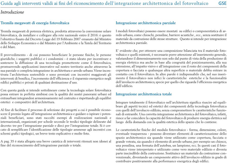 Ministro dello Sviluppo Economico e dal Ministro per l Ambiente e la Tutela del Territorio e del Mare.