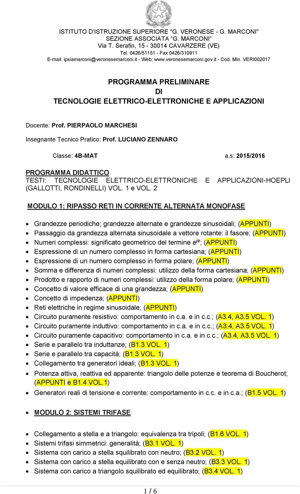 PIERPAOLO MARCHESI Insegnante Tecnico Pratico: Prof. LUCIANO ZENNARO Classe: 4B-MAT a.