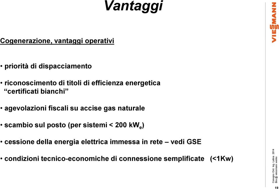 naturale scambio sul posto (per sistemi < 200 kw e ) cessione della energia elettrica