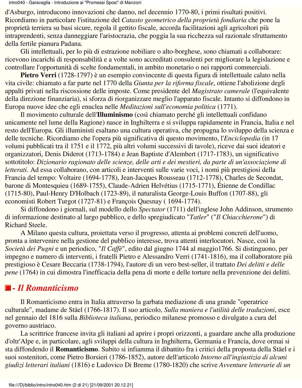 agricoltori più intraprendenti, senza danneggiare l'aristocrazia, che poggia la sua ricchezza sul razionale sfruttamento della fertile pianura Padana.